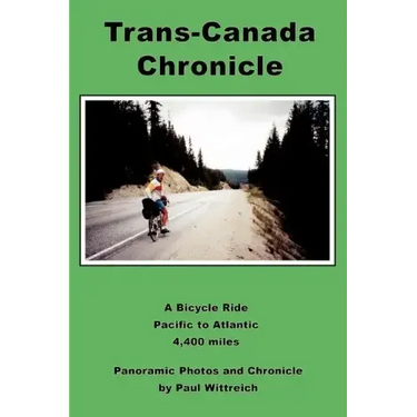 Trans-Canada Chronicle: A Bicycle Ride Pacific to Atlantic 4,400 miles