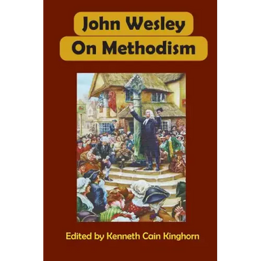 John Wesley on Methodism