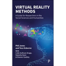 Virtual Reality Methods: A Guide for Researchers in the Social Sciences and Humanities