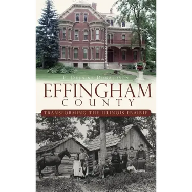 Effingham County: Transforming the Illinois Prairie
