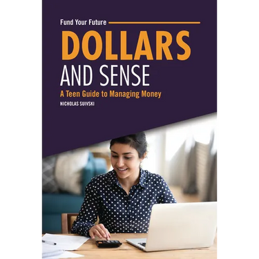 Dollars and Sense: A Teen Guide to Managing Money