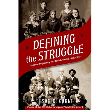 Defining the Struggle: National Organizing for Racial Justice, 1880-1915