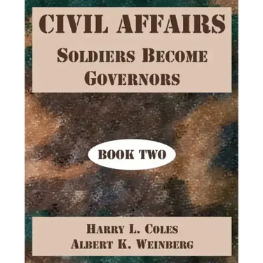 Civil Affairs: Soldiers Become Governors (Book Two)