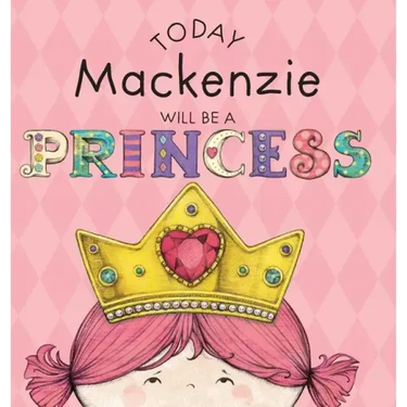 Today Mackenzie Will Be a Princess