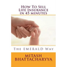 How to Sell Life Insurance in 45 Minutes