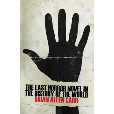 The Last Horror Novel in the History of the World