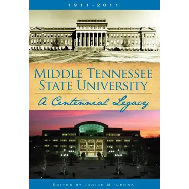 Middle Tennessee State University: A Centennial Legacy