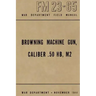 Browning Machine Gun, Caliber .50 HB, M2: War Department Field Manual FM 23-65, November 1944
