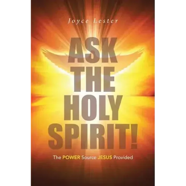 Ask the Holy Spirit!: The Power Source Jesus Provided