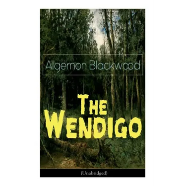 The Wendigo (Unabridged): Horror Classic