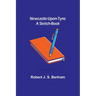 Newcastle-Upon-Tyne: A Sketch-Book