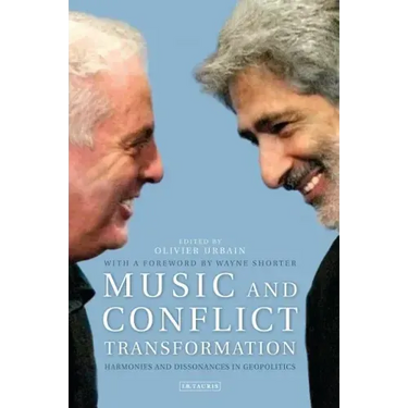 Music and Conflict Transformation Harmonies and Dissonances in Geopolitics