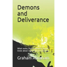 Demons and Deliverance: What every church member should know about supernatural visitations