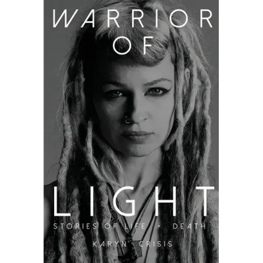Warrior of Light: Stories of Life + Death