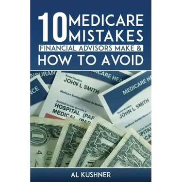 10 Medicare Mistakes Financial Advisors Make and How to Avoid Them