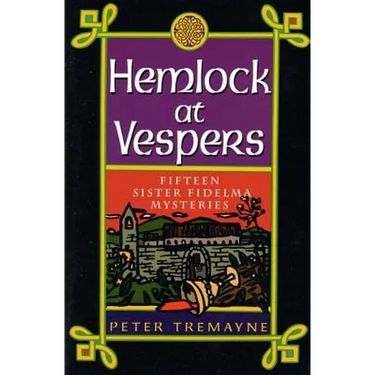 Hemlock at Vespers: Fifteen Sister Fidelma Mysteries