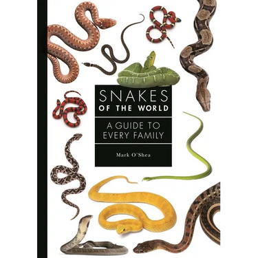 Snakes of the World: A Guide to Every Family