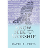 Know Seek Worship: The Study of the Character of God