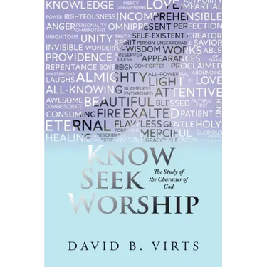 Know Seek Worship: The Study of the Character of God