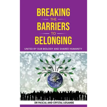 Breaking the Barriers to Belonging: United by Our Biology and Shared Humanity