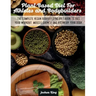 Plant-Based Diet For Athletes and Bodybuilders: The Complete Vegan Bodybuilding Diet Book to Fuel Your Workout, Muscle Growth And Recovery Your Body