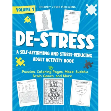 DE-STRESS A Self-Affirming and Stress-Relieving Adult Activity Book