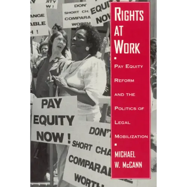 Rights at Work: Pay Equity Reform and the Politics of Legal Mobilization