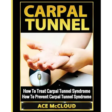 Carpal Tunnel: How To Treat Carpal Tunnel Syndrome: How To Prevent Carpal Tunnel Syndrome