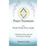 Prayer Treatments for Health, Wealth, Peace and Joy.
