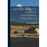 History of Butte County, California, Volumes 1-2