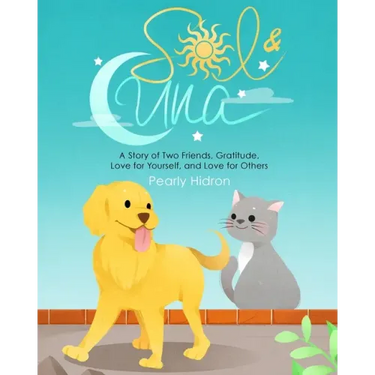 Sol & Luna: A Story of Two Friends, Gratitude, Love for Yourself, and Love for Others