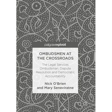 Ombudsmen at the Crossroads: The Legal Services Ombudsman, Dispute Resolution and Democratic Accountability