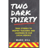 Two Dark Thirty: True stories to inspire teaching and learning in our local heroes