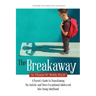 The Breakaway: A Parent's Guide to Transitioning the Autistic and Twice Exceptional Adolescent Into Young Adulthood