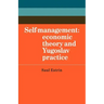 Self-Management: Economic Theory and Yugoslav Practice