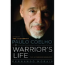 Paulo Coelho: A Warrior's Life