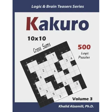 Kakuro: 500 Logic Puzzles (10x10): Keep Your Brain Young