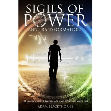 Sigils of Power and Transformation: 111 Magick Sigils to Change and Control Your Life