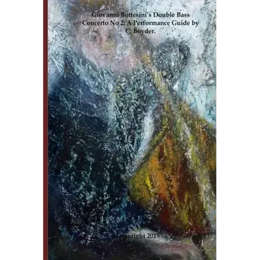 Giovanni Bottesini Double Bass Concerto No 2: A Performance Guide by C. Boyder.