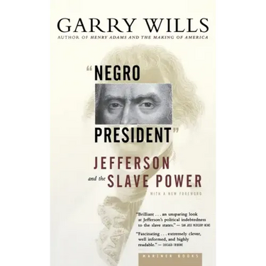 Negro President: Jefferson and the Slave Power