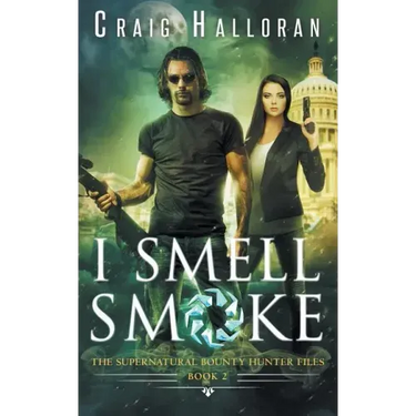 The Supernatural Bounty Hunter Files: I Smell Smoke (Book 2)