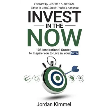 Invest in the NOW: 108 Inspirational Quotes to Inspire You to Live in Your NOW