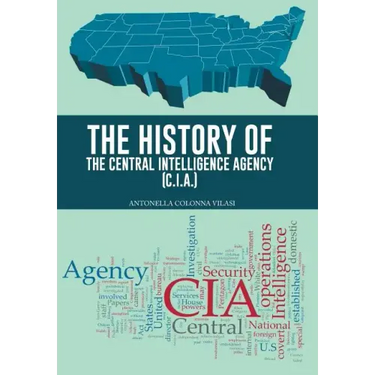 The History of the Central Intelligence Agency (C.I.A.)