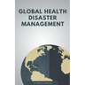 Global Health Disaster Management