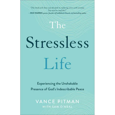 The Stressless Life: Experiencing the Unshakable Presence of God's Indescribable Peace