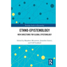 Ethno-Epistemology: New Directions for Global Epistemology