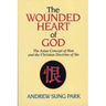 The Wounded Heart of God: The Asian Concept of Han and the Christian Doctrine of Sin