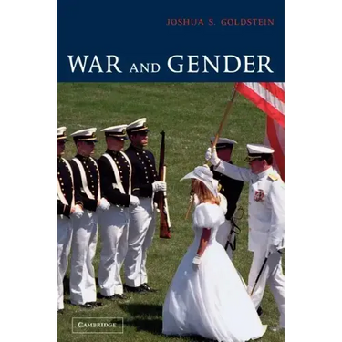 War and Gender: How Gender Shapes the War System and Vice Versa