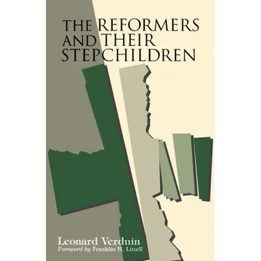 The Reformers and Their Stepchildren