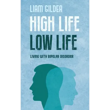 High Life Low Life: Living with bipolar disorder